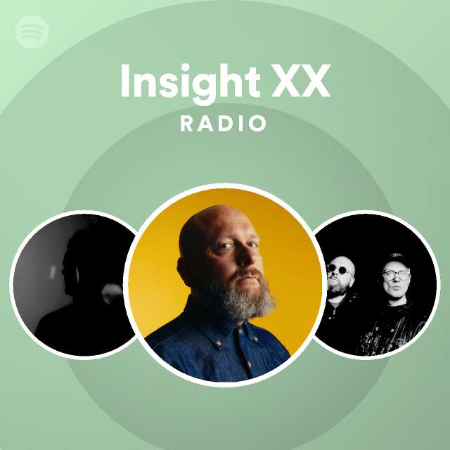 Insight XX Radio Playlist By Spotify Spotify