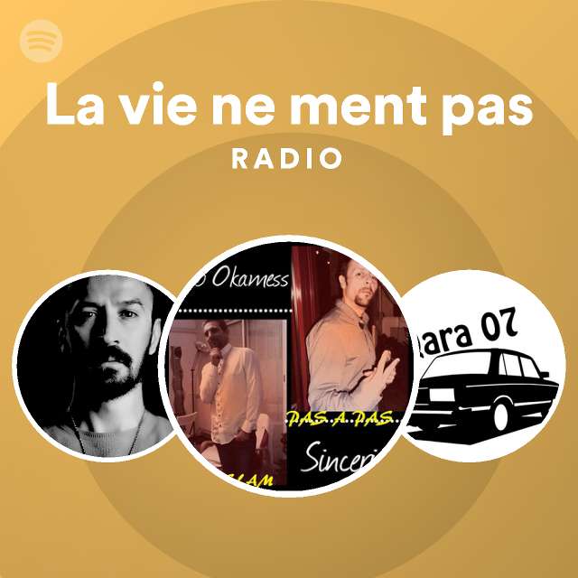 La Vie Ne Ment Pas Radio Playlist By Spotify Spotify