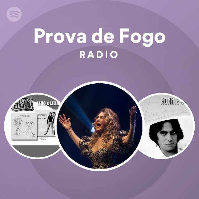 Prova De Fogo Radio Playlist By Spotify Spotify