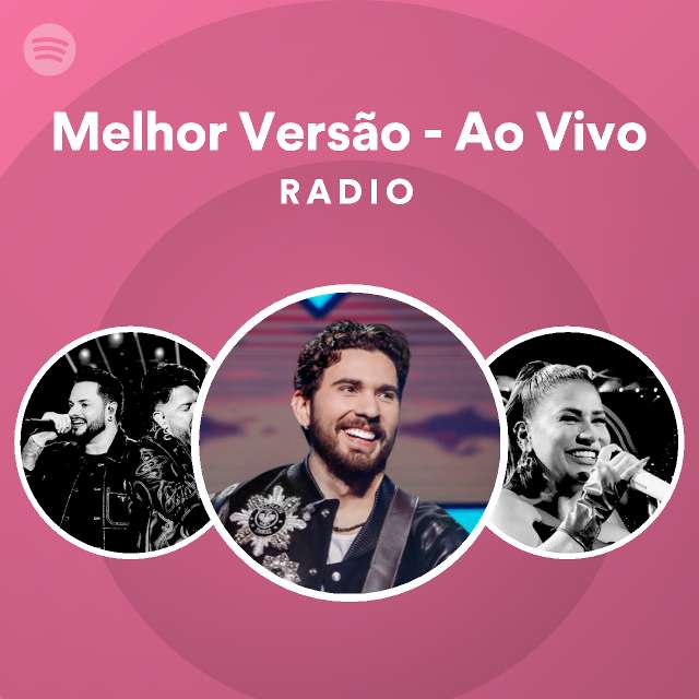 Melhor Versão Ao Vivo Radio playlist by Spotify Spotify