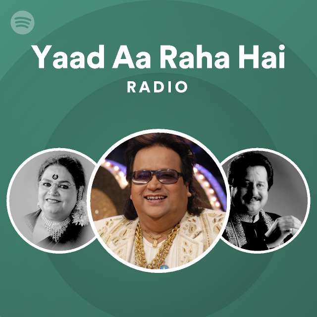 Yaad Aa Raha Hai Radio Playlist By Spotify Spotify