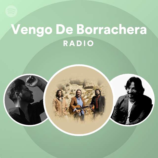 Vengo De Borrachera Radio Playlist By Spotify Spotify