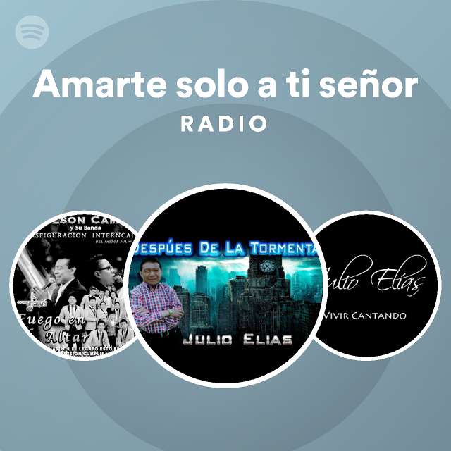 Amarte Solo A Ti Se Or Radio Playlist By Spotify Spotify