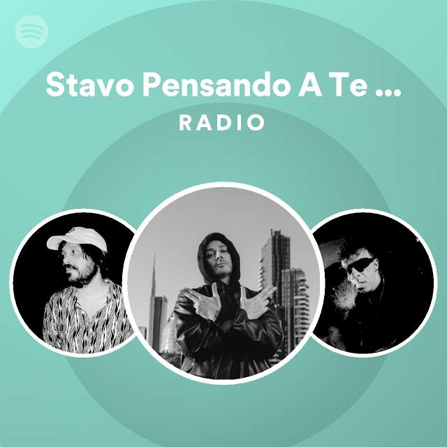 Stavo Pensando A Te Feat Tiziano Ferro Radio Playlist By Spotify