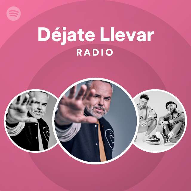 Déjate Llevar Radio playlist by Spotify Spotify