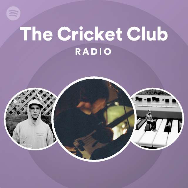 The Cricket Club Radio Playlist By Spotify Spotify