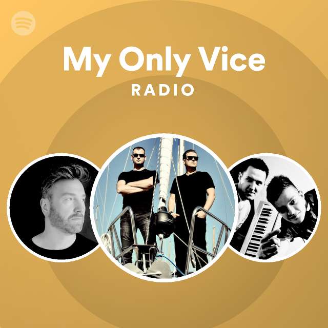 My Only Vice Radio Playlist By Spotify Spotify