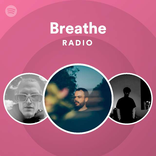 Breathe Radio Playlist By Spotify Spotify