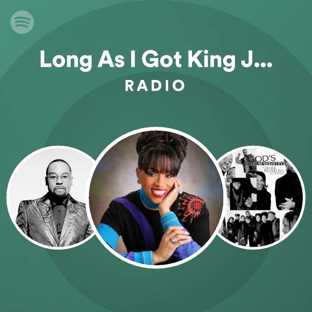 Long As I Got King Jesus Don T Need Nobody Else Radio Playlist By