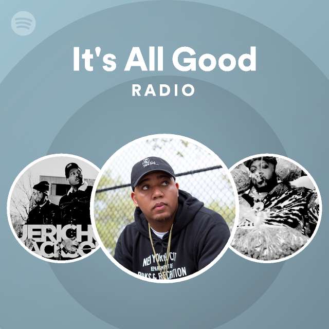 It S All Good Radio Playlist By Spotify Spotify