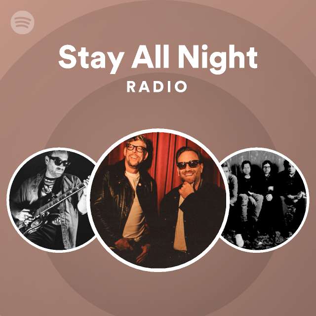 Stay All Night Radio Playlist By Spotify Spotify