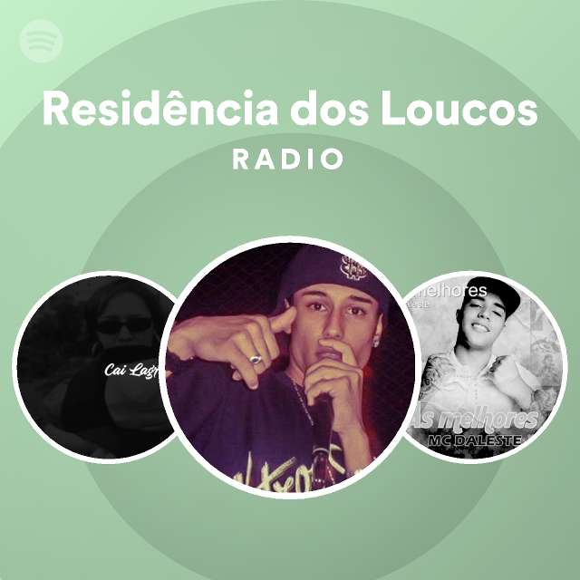 Resid Ncia Dos Loucos Radio Playlist By Spotify Spotify