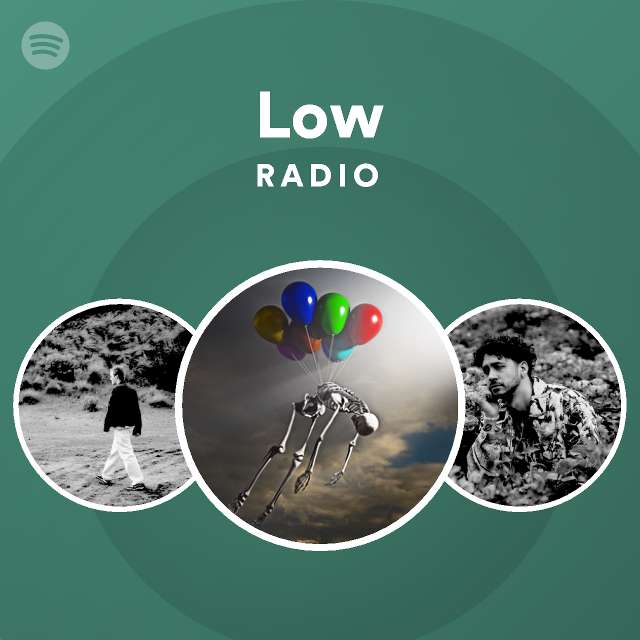 Low Radio Playlist By Spotify Spotify