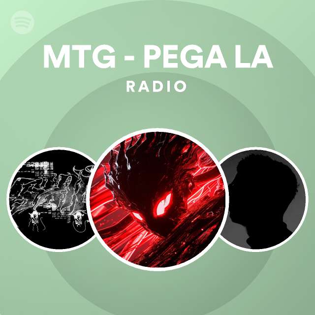 MTG PEGA LA Radio Playlist By Spotify Spotify