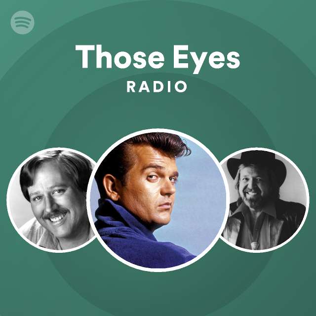 Those Eyes Radio Playlist By Spotify Spotify