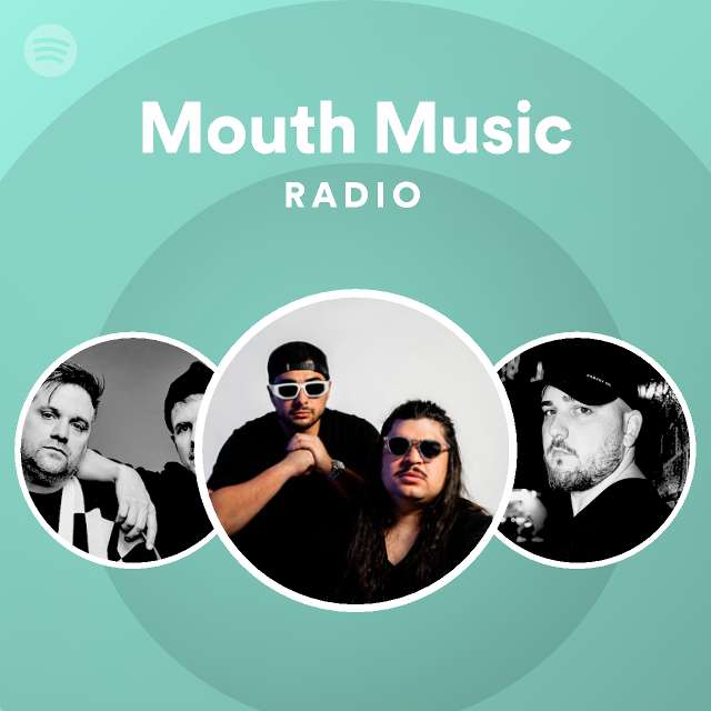 Mouth Music Radio Playlist By Spotify Spotify