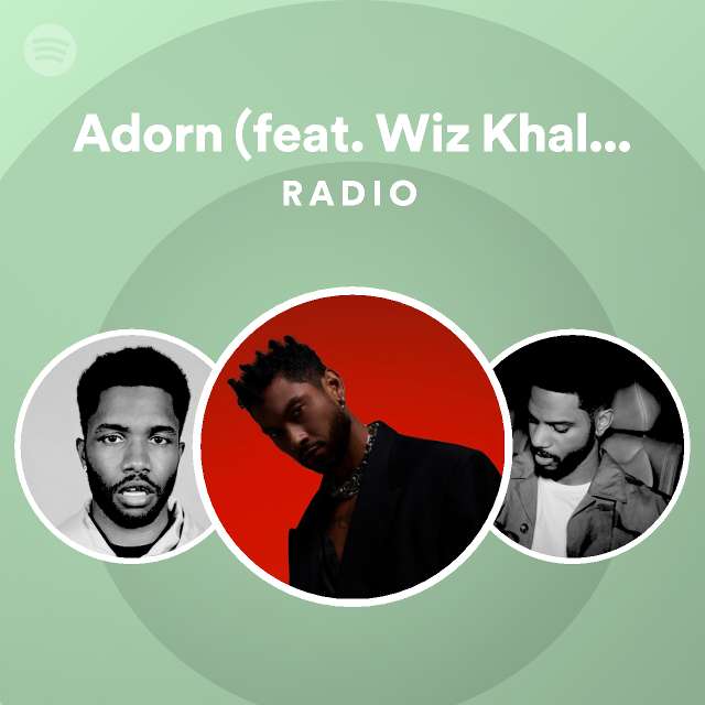 Adorn Feat Wiz Khalifa Remix Radio Playlist By Spotify Spotify