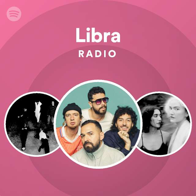 Libra Radio Playlist By Spotify Spotify