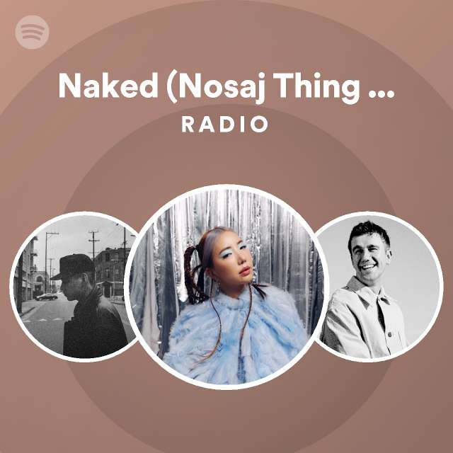 Naked Nosaj Thing Remix Radio Playlist By Spotify Spotify