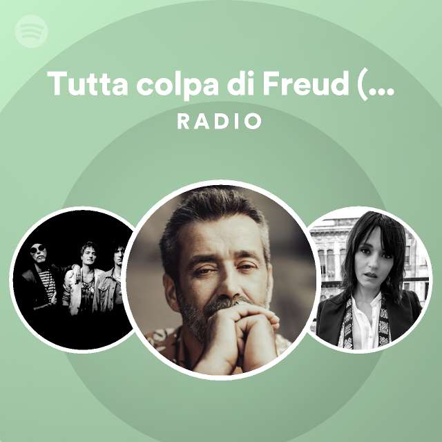 Tutta Colpa Di Freud Il Giardino Di Psiche Radio Playlist By