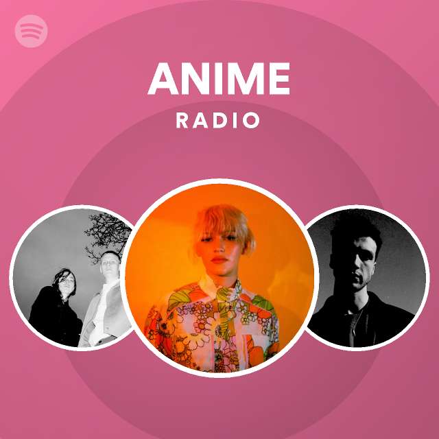 Anime Radio Playlist By Spotify Spotify