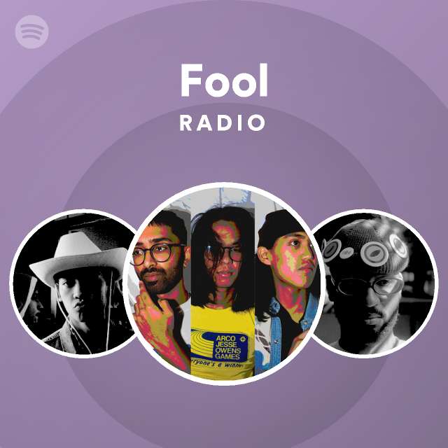 Fool Radio Playlist By Spotify Spotify