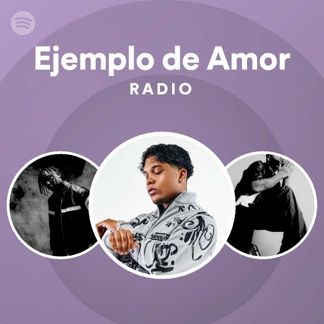 Ejemplo De Amor Radio Playlist By Spotify Spotify