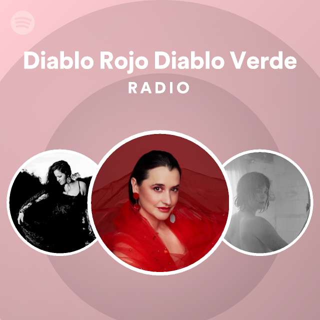 Diablo Rojo Diablo Verde Radio Playlist By Spotify Spotify