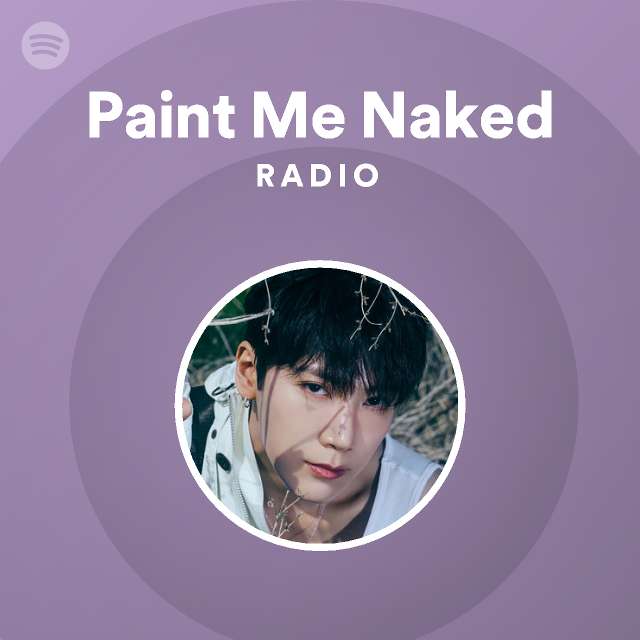 Paint Me Naked Radio Spotify Playlist