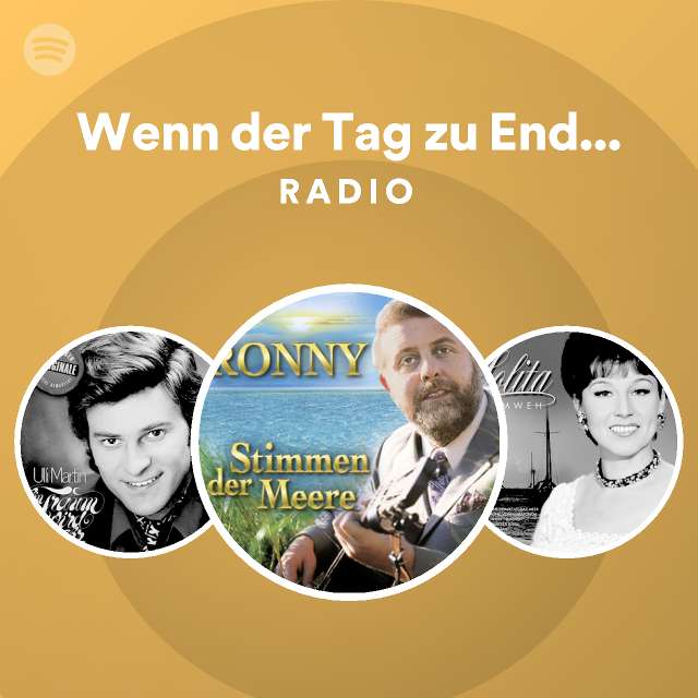 Wenn Der Tag Zu Ende Geht Remastered Radio Playlist By Spotify