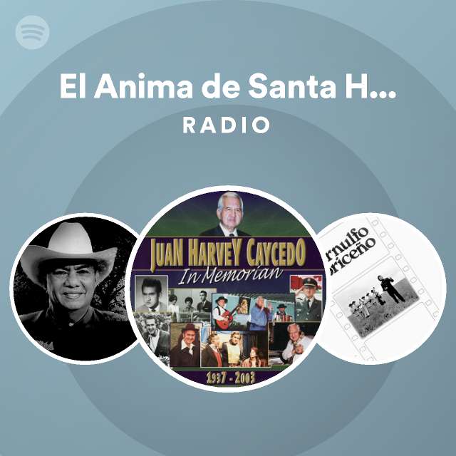 El Anima De Santa Helena Radio Playlist By Spotify Spotify