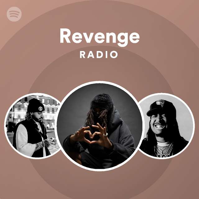 Revenge Radio Playlist By Spotify Spotify