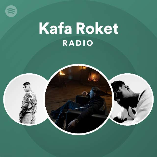 Kafa Roket Radio Playlist By Spotify Spotify