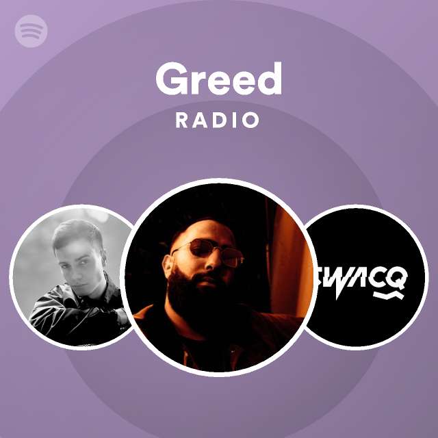 Greed Radio Playlist By Spotify Spotify