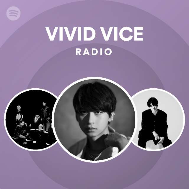 VIVID VICE Radio Playlist By Spotify Spotify