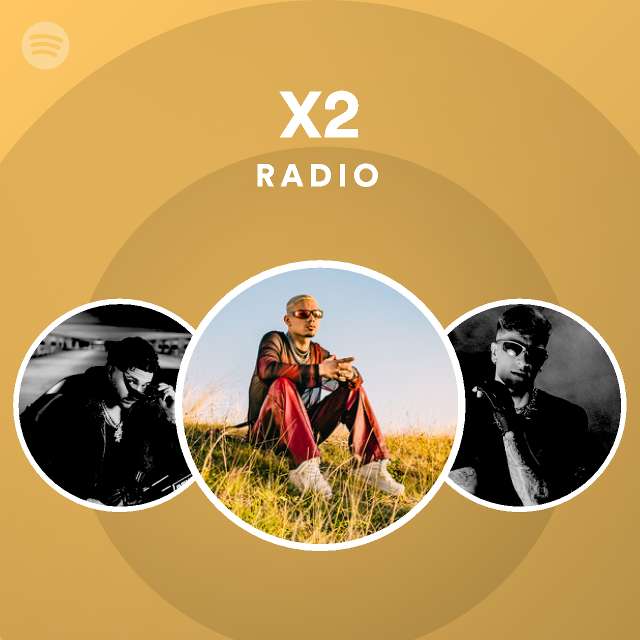 X2 Radio Playlist By Spotify Spotify