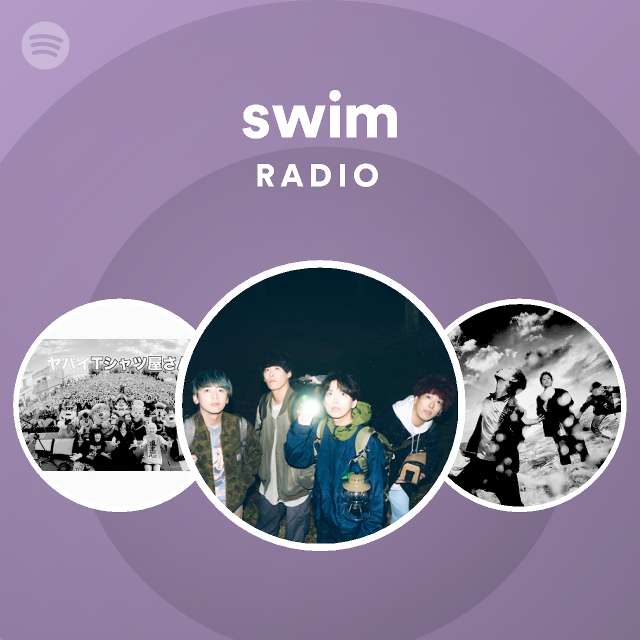 Swim Radio Playlist By Spotify Spotify