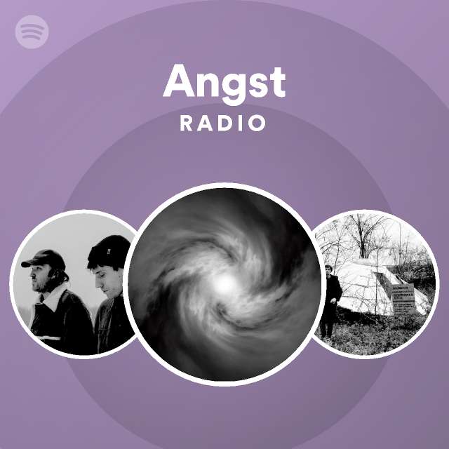 Angst Radio Playlist By Spotify Spotify