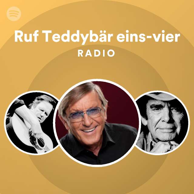 Ruf Teddybär eins vier Radio playlist by Spotify Spotify