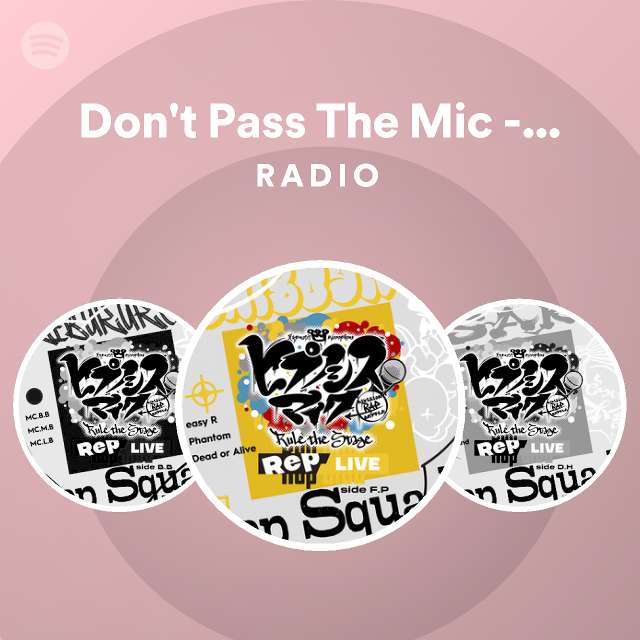 Don T Pass The Mic Rule The Stage Track 2 Radio Playlist By Spotify