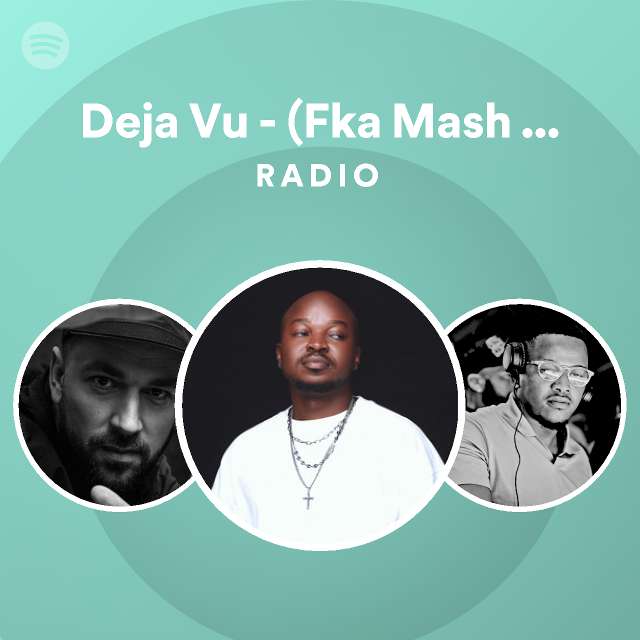 Deja Vu Fka Mash Glitch Dub Radio Playlist By Spotify Spotify