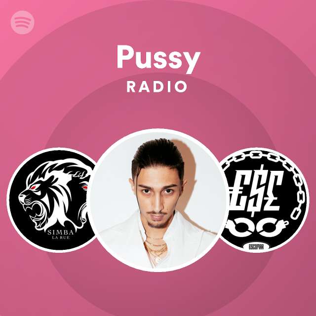 Pussy Radio Playlist By Spotify Spotify