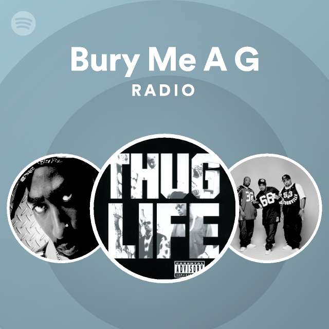 Bury Me A G Radio Playlist By Spotify Spotify