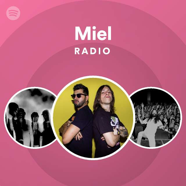 Miel Radio Playlist By Spotify Spotify