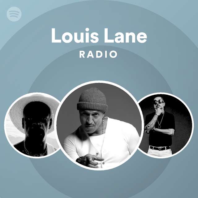 Louis Lane Radio Playlist By Spotify Spotify