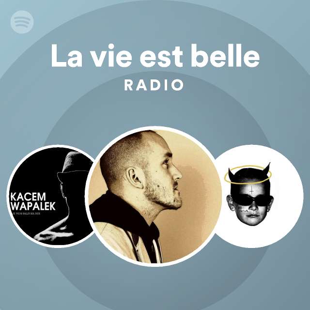 La Vie Est Belle Radio Playlist By Spotify Spotify