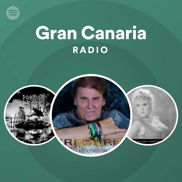 Gran Canaria Radio Playlist By Spotify Spotify