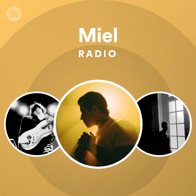 Miel Radio Playlist By Spotify Spotify