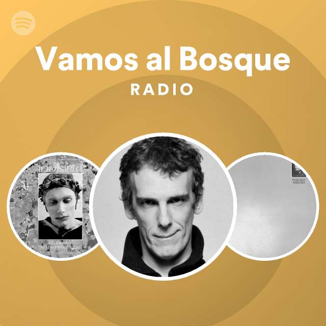 Vamos Al Bosque Radio Playlist By Spotify Spotify