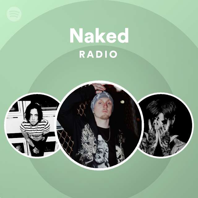 Naked Radio Playlist By Spotify Spotify